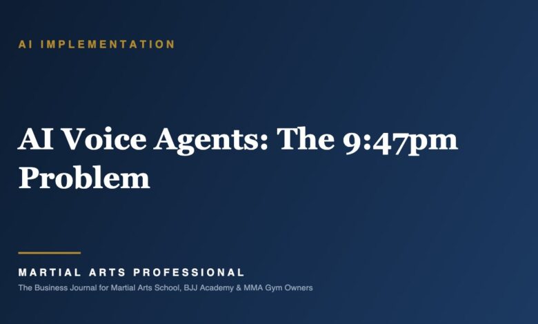 AI Voice Agents: The 9:47pm Problem - Martial Arts Professional