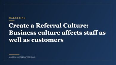 Create a Referral Culture: Business culture affects staff as well as customers