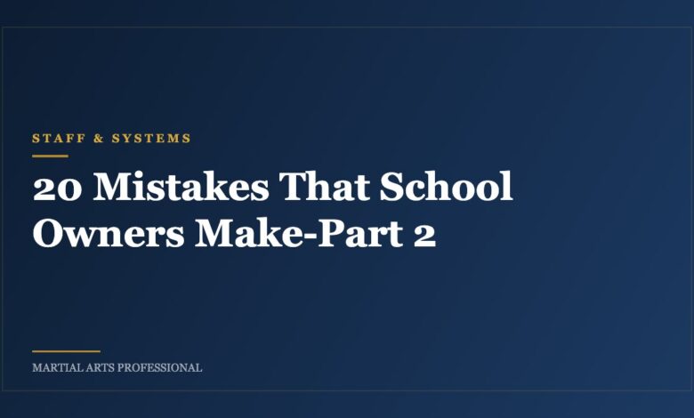 20 Mistakes That School Owners Make-Part 2