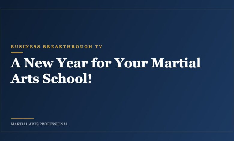 A New Year for Your Martial Arts School!
