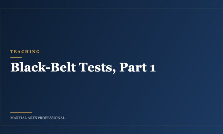 Black-Belt Tests, Part 1