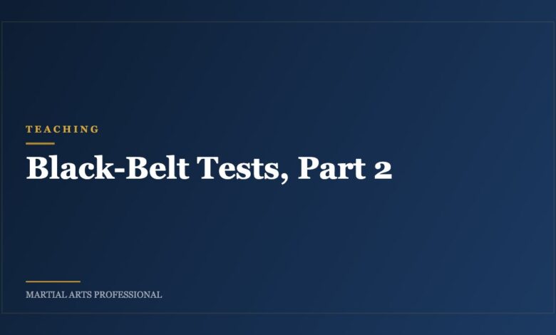 Black-Belt Tests, Part 2