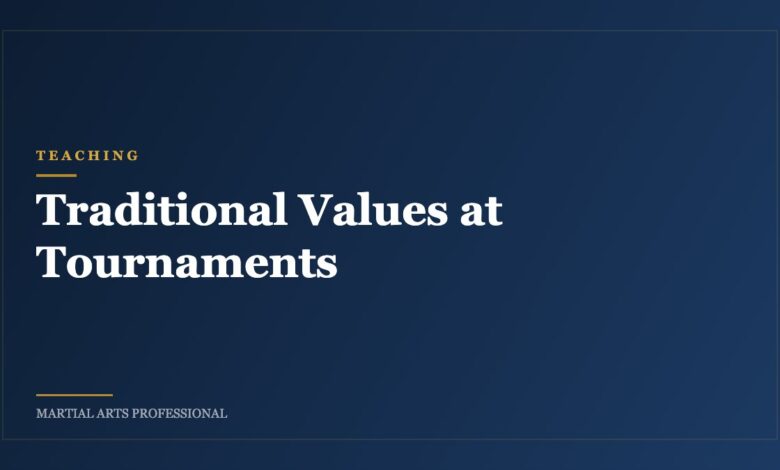 Traditional Values at Tournaments
