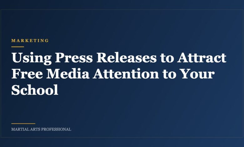 Using Press Releases to Attract Free Media Attention to Your School