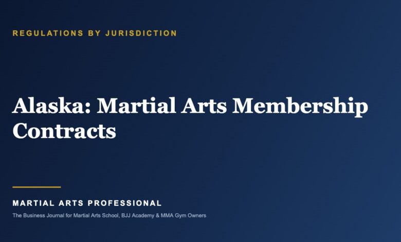Alaska Martial Arts Membership Contracts: What School Owners Need to Know - Martial Arts Professional