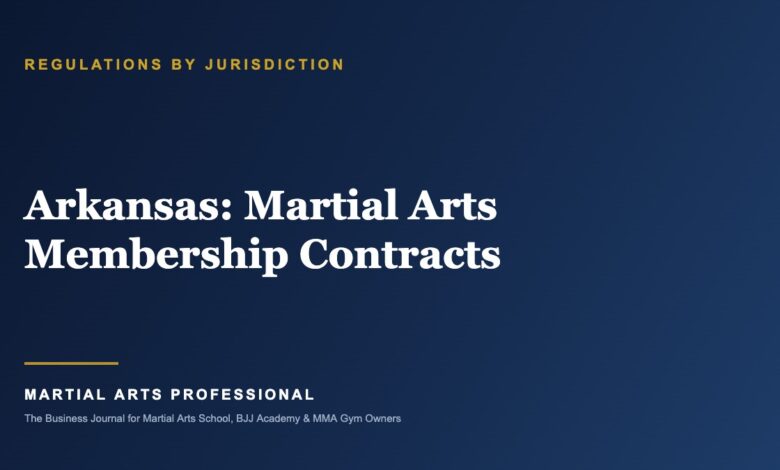 Arkansas Martial Arts Membership Contracts: What School Owners Need to Know - Martial Arts Professional