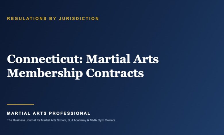 Connecticut Martial Arts Membership Contracts: What School Owners Need to Know - Martial Arts Professional