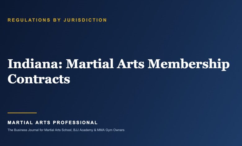 Indiana Martial Arts Membership Contracts: What School Owners Need to Know - Martial Arts Professional