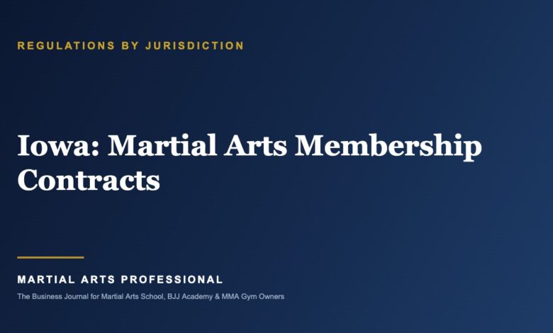 Iowa Martial Arts Membership Contracts: What School Owners Need to Know - Martial Arts Professional