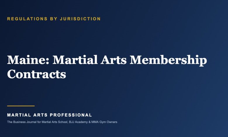 Maine Martial Arts Membership Contracts: What School Owners Need to Know - Martial Arts Professional