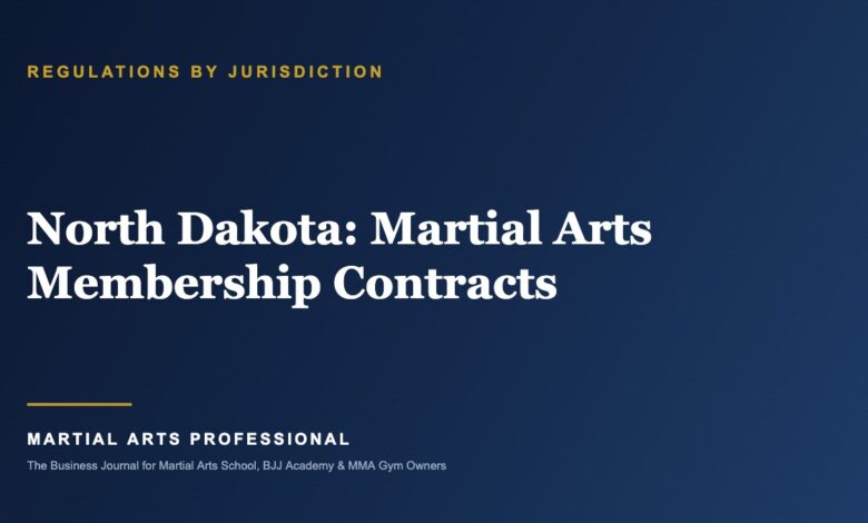 North Dakota Martial Arts Membership Contracts: What School Owners Need to Know - Martial Arts Professional