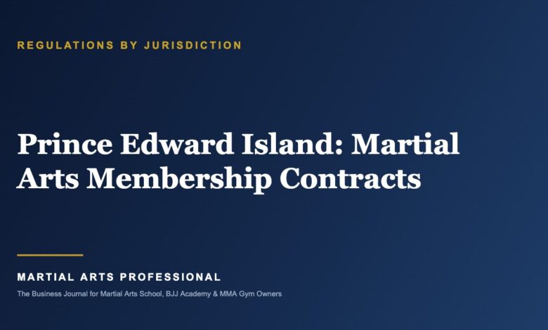 Prince Edward Island Martial Arts Membership Contracts: What School Owners Need to Know - Martial Arts Professional