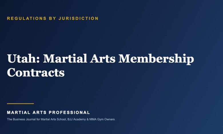 Utah Martial Arts Membership Contracts: What School Owners Need to Know - Martial Arts Professional
