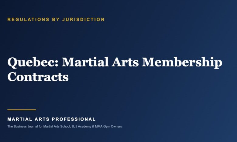 Quebec Martial Arts Membership Contracts: What School Owners Need to Know - Martial Arts Professional