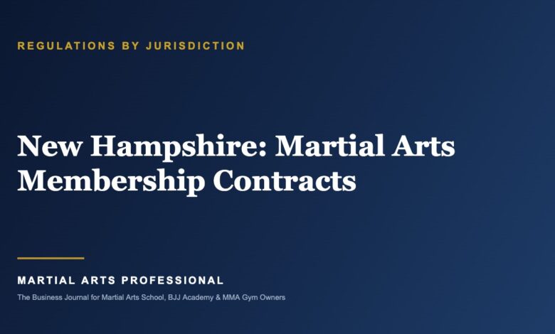 New Hampshire Martial Arts Membership Contracts: What School Owners Need to Know - Martial Arts Professional