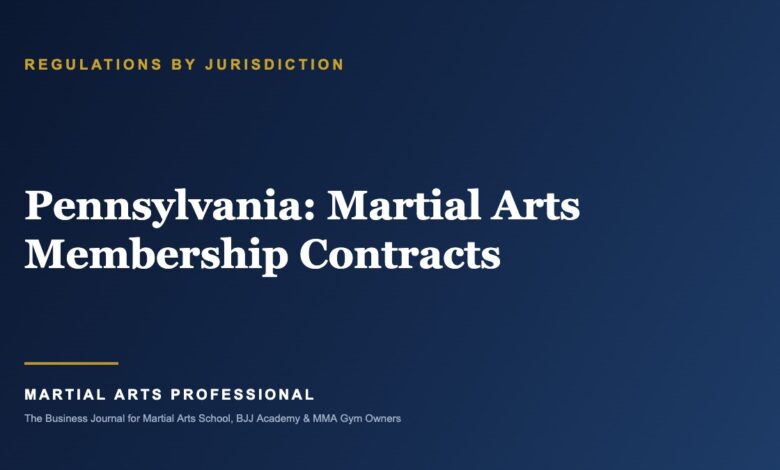 Pennsylvania Martial Arts Membership Contracts: What School Owners Need to Know - Martial Arts Professional