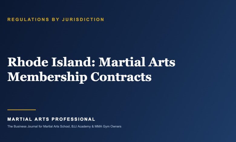 Rhode Island Martial Arts Membership Contracts: What School Owners Need to Know - Martial Arts Professional
