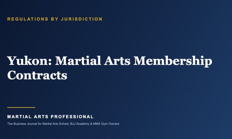 Yukon Martial Arts Membership Contracts: What School Owners Need to Know - Martial Arts Professional