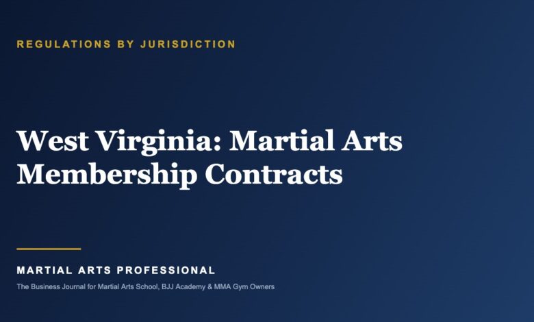 West Virginia Martial Arts Membership Contracts: What School Owners Need to Know - Martial Arts Professional