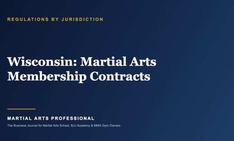 Wisconsin Martial Arts Membership Contracts: What School Owners Need to Know - Martial Arts Professional