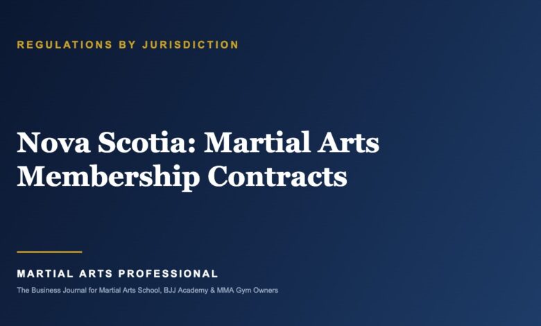Nova Scotia Martial Arts Membership Contracts: What School Owners Need to Know - Martial Arts Professional