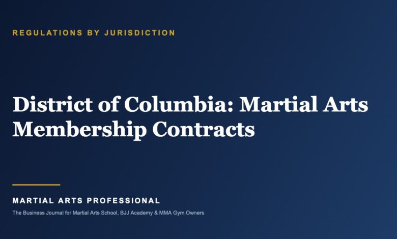 District of Columbia Martial Arts Membership Contracts: What School Owners Need to Know - Martial Arts Professional