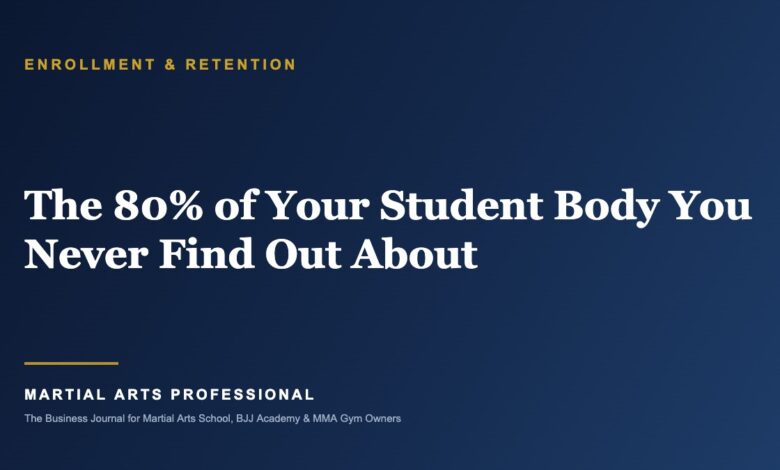 The 80% of Your Student Body You Never Find Out About - Martial Arts Professional