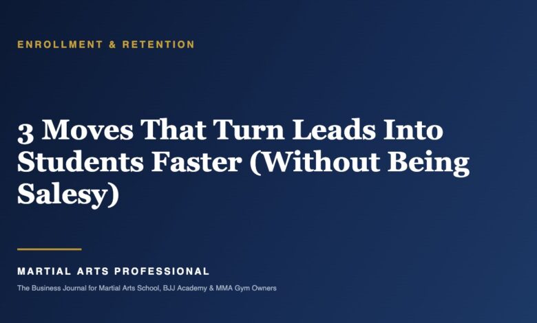 3 Moves That Turn Leads Into Students Faster (Without Being Salesy) — Matthew Brenner, Martial Arts Professional