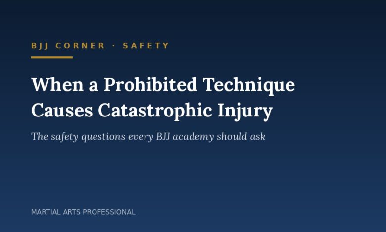 When a Prohibited Technique Causes Catastrophic Injury: the safety questions every BJJ academy should ask