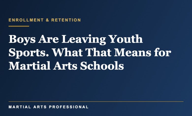 Boys Are Leaving Youth Sports. A New Aspen Report Says Bad Coaching Is the Top Complaint. Here Is What That Means for Martial Arts Schools.
