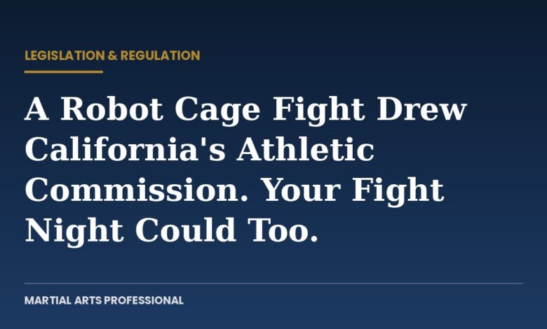 Martial Arts Professional card: a robot cage fight drew California's athletic commission; your fight night could too