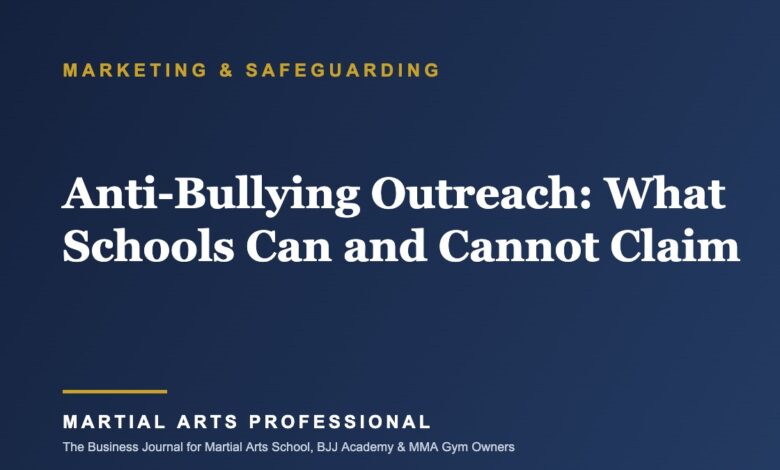Anti-Bullying Programs as Community Outreach: What Martial Arts Schools Can and Cannot Claim, Martial Arts Professional