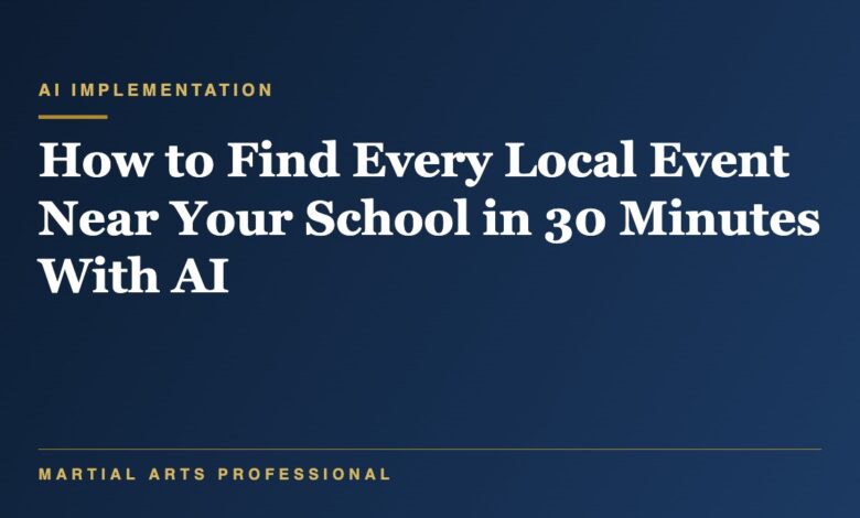How to Find Every Local Event Near Your School in 30 Minutes With AI